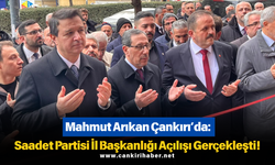 Mahmut Arıkan Çankırı’da: Saadet Partisi İl Başkanlığı Açılışı Gerçekleşti!