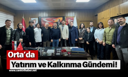 Orta’da Yatırım ve Kalkınma Gündemi!
