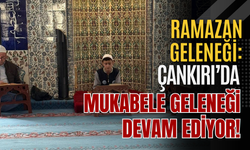 Ramazan Geleneği: Çankırı’da Mukabele Geleneği Devam Ediyor!