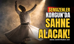 SEMAZENLER KORGUN’DA SAHNE ALACAK!