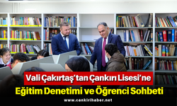 Vali Çakırtaş’tan Çankırı Lisesi’ne Eğitim Denetimi ve Öğrenci Sohbeti