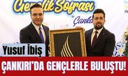 Yusuf İbiş Çankırı’da Gençlerle Buluştu!