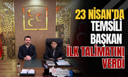 23 Nisan’da Temsili Başkan İlk Talimatını Verdi