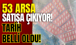 53 Arsa Satışa Çıkıyor! Tarih Belli Oldu!