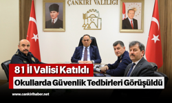 81 İl Valisi Katıldı:Okullarda Güvenlik Tedbirleri Görüşüldü