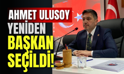 Ahmet Ulusoy Yeniden Başkan Seçildi!