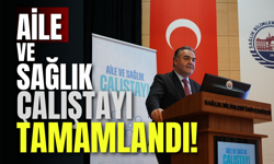 Aile ve Sağlık Çalıştayı Tamamlandı!