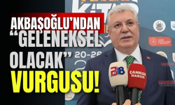 Akbaşoğlu’ndan “Geleneksel Olacak” Vurgusu!