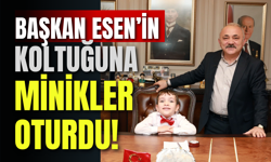 Başkan Esen’in Koltuğuna Minikler Oturdu!