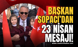 Başkan Sopacı’dan 23 Nisan Mesajı!