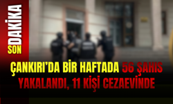 Çankırı’da Bir Haftada 56 Şahıs Yakalandı, 11 Kişi Cezaevinde