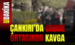 Çankırı’da Cadde Ortasında Kavga