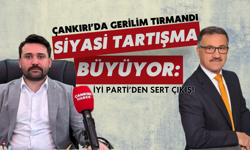 Çankırı’da Gerilim Tırmandı, Siyasi Polemik Büyüyor: İYİ Parti’den Sert Çıkış!
