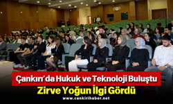 Çankırı’da Hukuk ve Teknoloji Buluştu: Zirve Yoğun İlgi Gördü