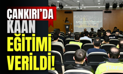 Çankırı’da KAAN Eğitimi Verildi!