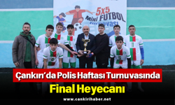 Çankırı’da Polis Haftası Turnuvasında Final Heyecanı