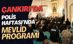 Çankırı’da Polis Haftası’nda Mevlid Programı