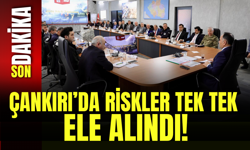 Çankırı'da Riskler Tek Tek Ele Alındı!