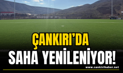 Çankırı’da Saha Yenileniyor!