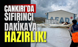 Çankırı’da Sıfırıncı Dakikaya Hazırlık!