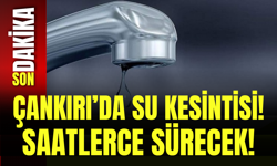 Çankırı’da Su Kesintisi! Saatlerce Sürecek!