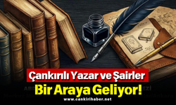 Çankırılı Yazar ve Şairler Bir Araya Geliyor!