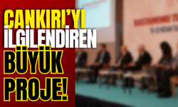 Çankırı’yı İlgilendiren Büyük Proje!
