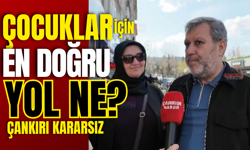 Çocuklar İçin En Doğru Yol Ne? Çankırı Kararsız