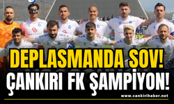Deplasmanda Şov! Çankırı FK Şampiyon!