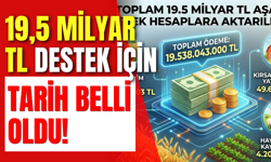 19,5 Milyar TL Destek İçin Tarih Belli Oldu!