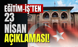 Eğitim-İş’ten 23 Nisan Açıklaması!
