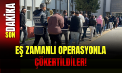 Eş Zamanlı Operasyonla Çökertildiler!
