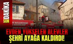 Evden Yükselen Alevler Şehri Ayağa Kaldırdı!