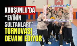 “Evinin Sultanları” Turnuvası Devam Ediyor