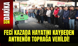 Feci Kazada Hayatını Kaybeden Antrenör Toprağa Verildi!