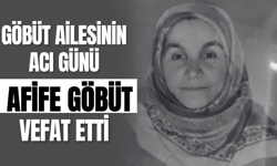 Göbüt Ailesinin Acı Günü: Afife Göbüt Vefat Etti