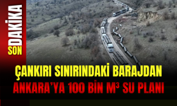 Çankırı Sınırındaki Barajdan Ankara’ya 100 Bin m³ Su Planı