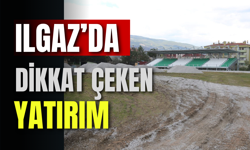 Ilgaz’da Dikkat Çeken Yatırım