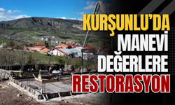 Kurşunlu’da Manevi Değerlere Restorasyon