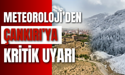 Meteoroloji’den Çankırı’ya Kritik Uyarı