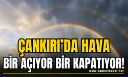 Çankırı’da Hava Bir Açıyor Bir Kapatıyor!
