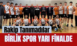 Rakip Tanımadılar: Birlik Spor Yarı Finalde