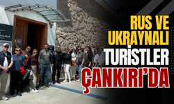 Rus ve Ukraynalı Turistler Çankırı’da
