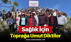 Sağlık İçin Toprağa Umut Diktiler