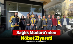Sağlık Müdürü’nden Nöbet Ziyareti