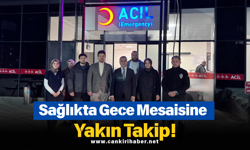 Sağlıkta Gece Mesaisine Yakın Takip!