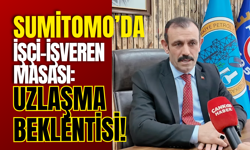 Sumitomo’da İşçi-İşveren Masası: Uzlaşma Beklentisi!