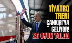 Tiyatro Treni Çankırı’ya Geliyor! 25 Oyun Yolda