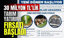 30 Milyon TL’lik Tarım Yatırımı Fırsatı Başladı