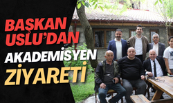 Başkan Uslu’dan Akademisyen Ziyareti